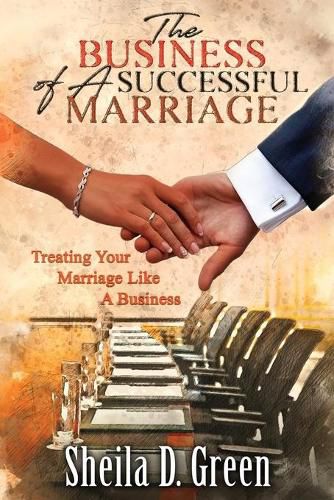 Cover image for The Business of a Successful Marriage: Treating Your Marriage Like a Business