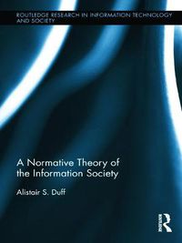 Cover image for A Normative Theory of the Information Society