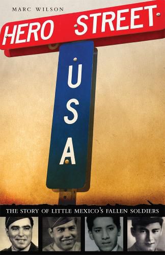 Cover image for Hero Street, U.S.A.: The Story of Little Mexico's Fallen Soldiers