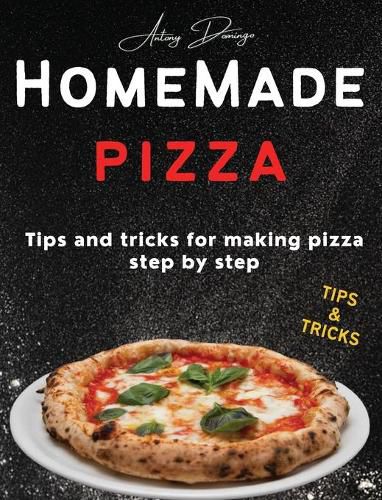 Cover image for Homemade Pizza: Tips and tricks for making pizza step by step