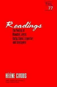 Cover image for Readings: The Poetics of Blanchot, Joyce, Kakfa, Kleist, Lispector, and Tsvetayeva
