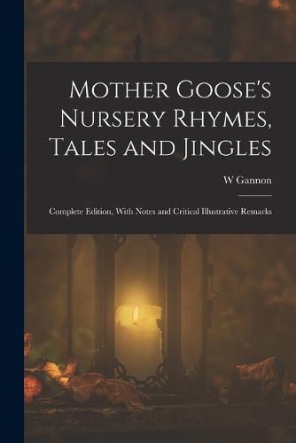 Cover image for Mother Goose's Nursery Rhymes, Tales and Jingles