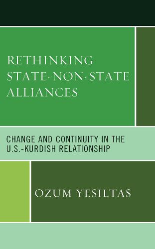 Cover image for Rethinking State-Non-State Alliances: Change and Continuity in the U.S.-Kurdish Relationship