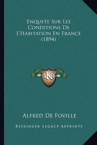 Cover image for Enquete Sur Les Conditions de L'Habitation En France (1894)