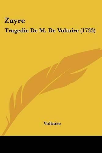 Zayre: Tragedie de M. de Voltaire (1733)