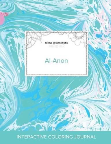 Cover image for Adult Coloring Journal: Al-Anon (Turtle Illustrations, Turquoise Marble)