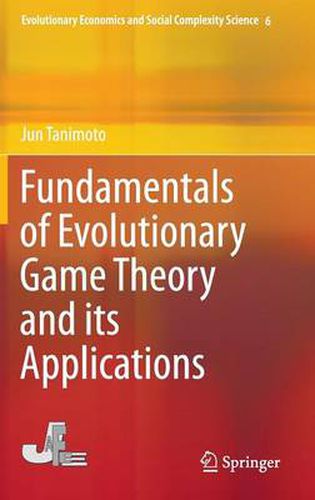 Cover image for Fundamentals of Evolutionary Game Theory and its Applications