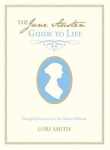 Cover image for Jane Austen Guide to Life: Thoughtful Lessons For The Modern Woman