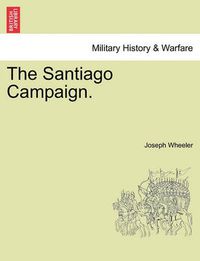 Cover image for The Santiago Campaign.