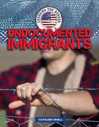 Cover image for Undocumented Immigrants