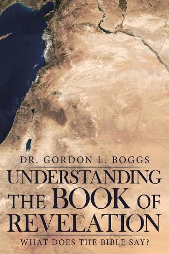 Cover image for Understanding the Book of Revelation: What Does the Bible Say?