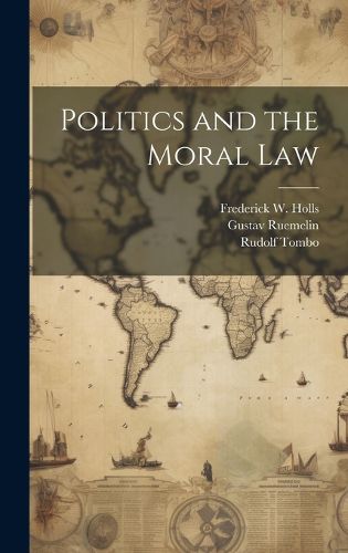 Cover image for Politics and the Moral Law