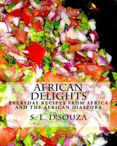 Cover image for African Delights: Everyday recipes from Africa and the African Diaspora