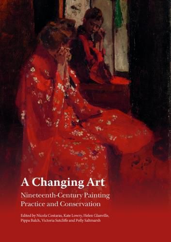 Cover image for A Changing Art: Nineteenth-Century Painting Practice and Conservation