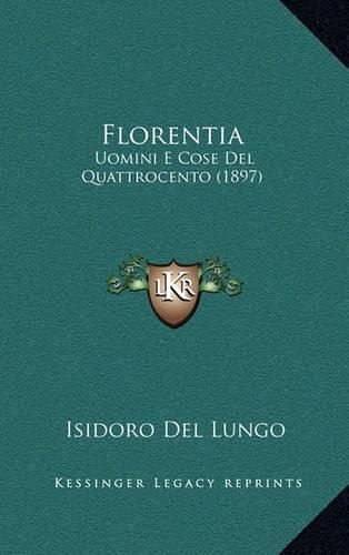 Florentia: Uomini E Cose del Quattrocento (1897)