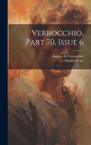 Cover image for Verrocchio, Part 70, Issue 6