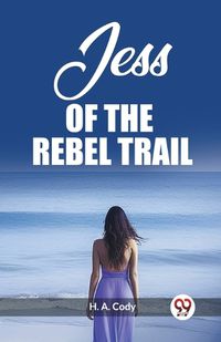 Cover image for Jess Of The Rebel Trail