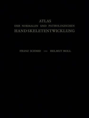 Cover image for Atlas der Normalen und Pathologischen Handskeletentwicklung