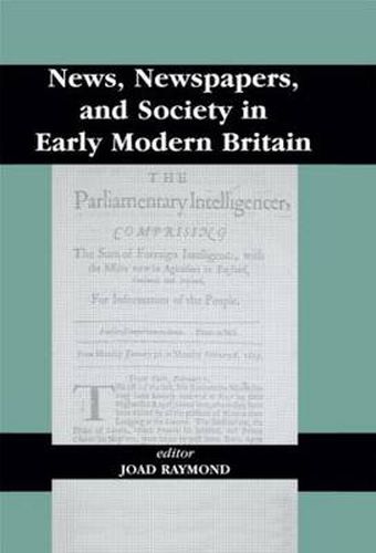 Cover image for News, Newspapers, and Society in Early Modern Britain
