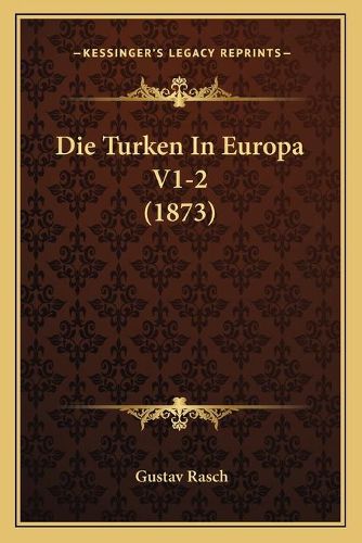 Die Turken in Europa V1-2 (1873)