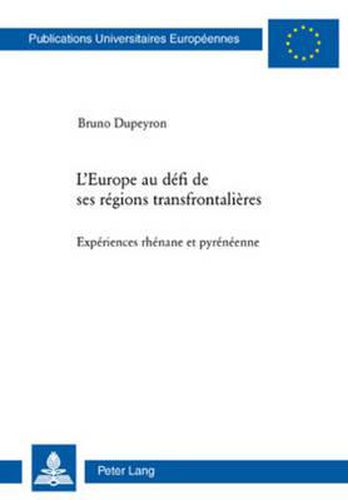 Cover image for L'Europe Au Defi de Ses Regions Transfrontalieres: Experiences Rhenane Et Pyreneenne