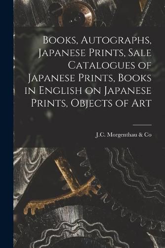 Cover image for Books, Autographs, Japanese Prints, Sale Catalogues of Japanese Prints, Books in English on Japanese Prints, Objects of Art