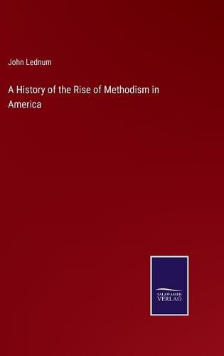 Cover image for A History of the Rise of Methodism in America