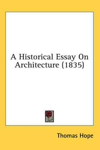 Cover image for A Historical Essay on Architecture (1835)