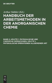 Cover image for Physikalische Und Chemische Operationen, Halfte 1: Physikalische Operationen Allgemeiner Art