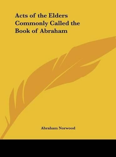 Cover image for Acts of the Elders Commonly Called the Book of Abraham