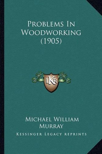 Cover image for Problems in Woodworking (1905)