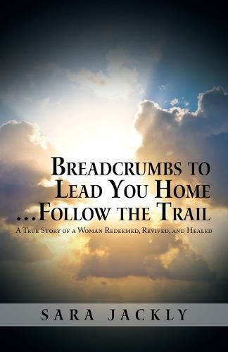 Cover image for Breadcrumbs to Lead You Home ... Follow the Trail