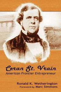 Cover image for Ceran St. Vrain, American Frontier Entrepreneur