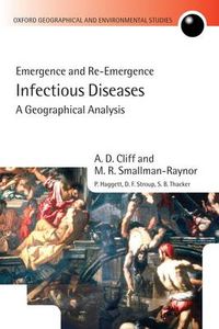 Cover image for Infectious Diseases: A Geographical Analysis: Emergence and Re-emergence