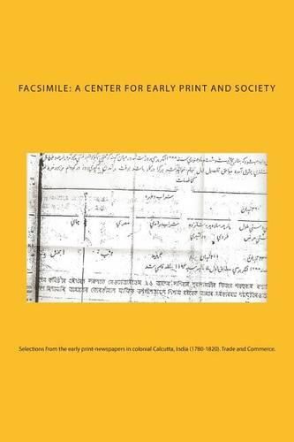 Cover image for Selections from the early print-newspapers in colonial Calcutta, India (1780-1820). Trade and Commerce.