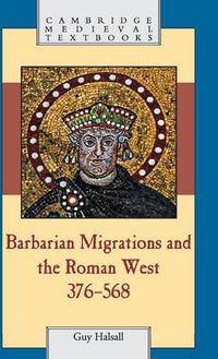 Cover image for Barbarian Migrations and the Roman West, 376-568