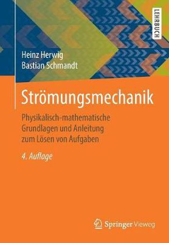 Cover image for Stroemungsmechanik: Physikalisch-mathematische Grundlagen und Anleitung zum Loesen von Aufgaben