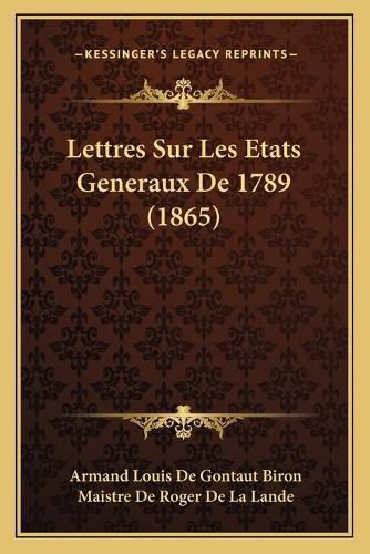 Lettres Sur Les Etats Generaux de 1789 (1865)