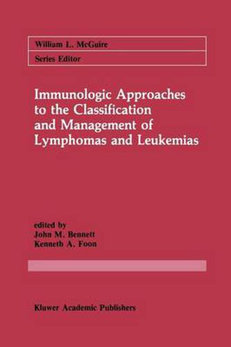 Immunologic Approaches to the Classification and Management of Lymphomas and Leukemias