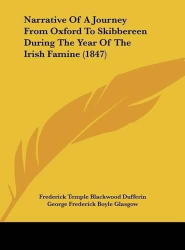 Narrative of a Journey from Oxford to Skibbereen During the Year of the Irish Famine (1847)