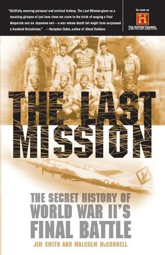 Cover image for The Last Mission: The Secret History of World War II's Final Battle