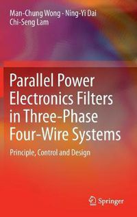 Cover image for Parallel Power Electronics Filters in Three-Phase Four-Wire Systems: Principle, Control and Design