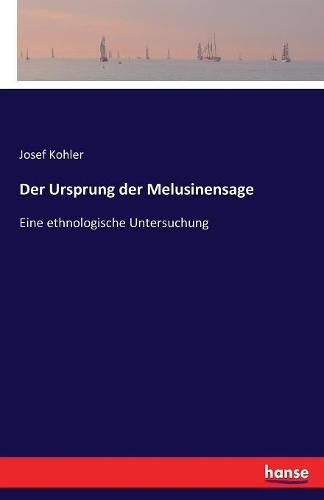 Cover image for Der Ursprung der Melusinensage: Eine ethnologische Untersuchung