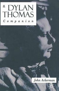 Cover image for A Dylan Thomas Companion: Life, Poetry and Prose