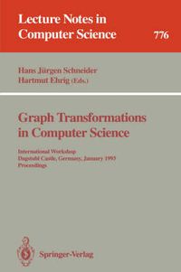 Cover image for Graph Transformations in Computer Science: International Workshop, Dagstuhl Castle, Germany, January 4 - 8, 1993. Proceedings