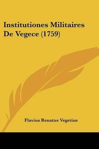 Cover image for Institutiones Militaires de Vegece (1759)