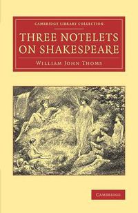 Cover image for Three Notelets on Shakespeare