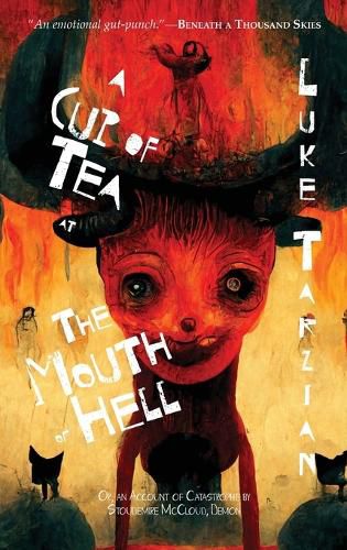 Cover image for A Cup of Tea at the Mouth of Hell (Or, an Account of Catastrophe by Stoudemire McCloud, Demon)