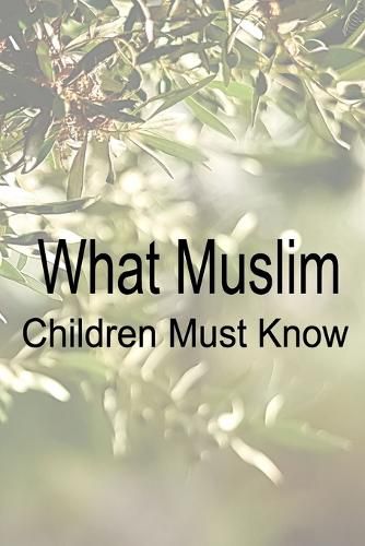 Cover image for What Muslim Children Must Know