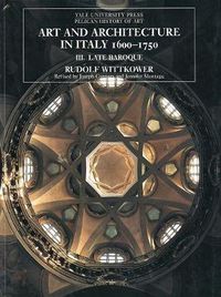 Cover image for Art and Architecture in Italy, 1600-1750: Volume 3: Late Baroque and Rococo, 1675-1750